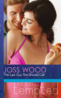 Book Cover for The Last Guy She Should Call by Joss Wood