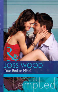 Book Cover for Your Bed or Mine? by Joss Wood