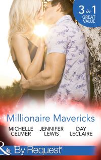Book Cover for Millionaire Mavericks by Michelle Celmer, Jennifer Lewis, Day Leclaire