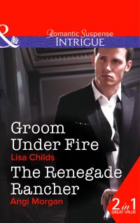 Book Cover for Groom Under Fire by Lisa Childs, Angi Morgan