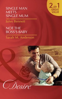 Book Cover for Single Man Meets Single Mum by Jules Bennett, Sarah M Anderson