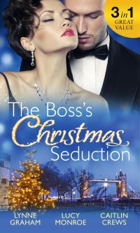 Book Cover for The Boss's Christmas Seduction by Lynne Graham, Lucy Monroe, Caitlin Crews