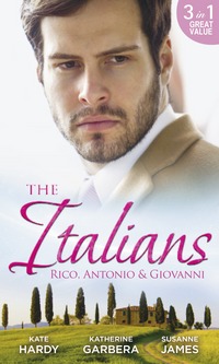 Book Cover for The Italians. Rico, Antonio & Giovanni by Kate Hardy, Katherine Garbera, Susanne James