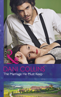 Book Cover for The Marriage He Must Keep by Dani Collins