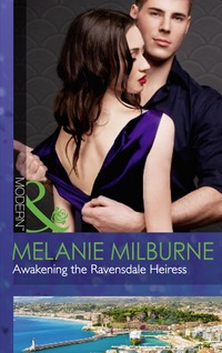 Book Cover for Awakening the Ravensdale Heiress by Melanie Milburne