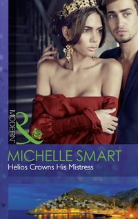 Book Cover for Helios Crowns His Mistress by Michelle Smart