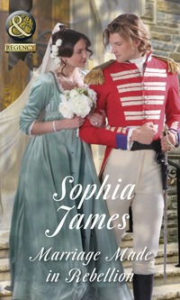 Book Cover for Marriage Made in Rebellion by Sophia James