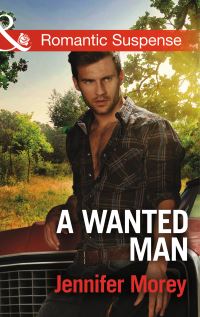Book Cover for A Wanted Man by Jennifer Morey