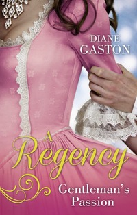 Book Cover for A Regency Gentleman's Passion by Diane Gaston, Diane Gaston
