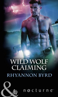 Book Cover for Wild Wolf Claiming by Rhyannon Byrd