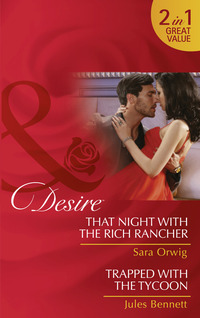 Book Cover for That Night With the Rich Rancher by Sara Orwig, Jules Bennett