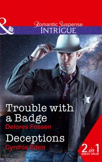 Book Cover for Trouble With a Badge by Delores Fossen, Cynthia Eden