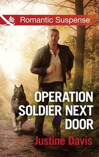 Book Cover for Operation Soldier Next Door by Justine Davis