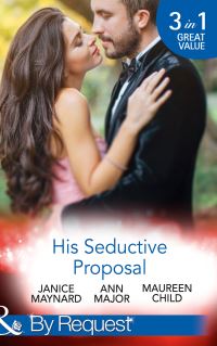 Book Cover for His Seductive Proposal by Janice Maynard, Ann Major, Maureen Child