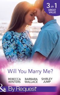 Book Cover for Will You Marry Me? by Rebecca Winters, Barbara Wallace, Shirley Jump