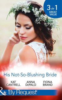 Book Cover for His Not-So-Blushing Bride by Kat Cantrell, Anna DePalo, Fiona Brand