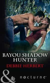 Book Cover for Bayou Shadow Hunter by Debbie Herbert
