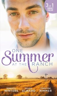 Book Cover for One Summer at the Ranch by Rebecca Winters, Donna Alward, Christine Rimmer