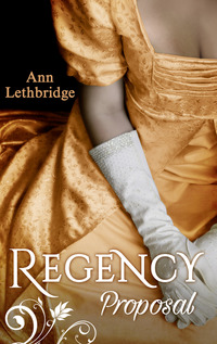 Book Cover for Regency Proposal by Ann Lethbridge, Ann Lethbridge