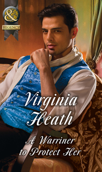 Book Cover for A Warriner to Protect Her by Virginia Heath