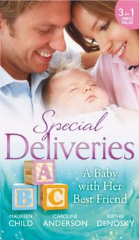 Book Cover for A Baby With Her Best Friend by Maureen Child, Caroline Anderson, Kathie DeNosky