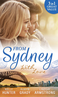 Book Cover for From Sydney With Love by Kelly Hunter, Robyn Grady, Lindsay Armstrong