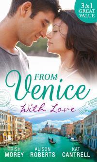 Book Cover for From Venice With Love by Trish Morey, Alison Roberts, Kat Cantrell