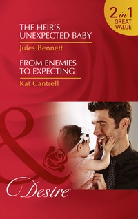 Book Cover for The Heir's Unexpected Baby by Jules Bennett, Kat Cantrell