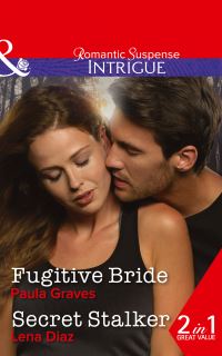 Book Cover for Fugitive Bride by Paula Graves, Lena Diaz