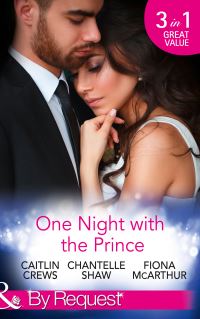 Book Cover for One Night With the Prince by Caitlin Crews, Chantelle Shaw, Fiona McArthur
