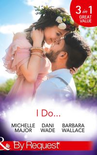 Book Cover for I Do... by Michelle Major, Dani Wade, Barbara Wallace
