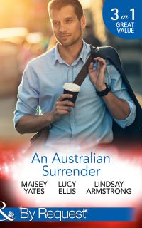 Book Cover for An Australian Surrender by Maisey Yates, Lucy Ellis, Lindsay Armstrong