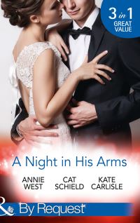 Book Cover for A Night in His Arms by Annie West, Cat Schield, Kate Carlisle