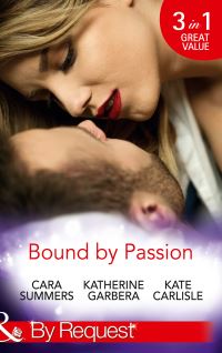 Book Cover for Bound by Passion by Cara Summers, Katherine Garbera, Kate Carlisle