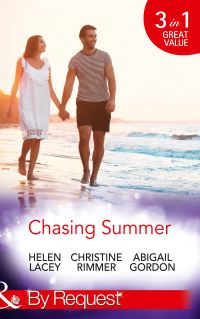 Book Cover for Chasing Summer by Helen Lacey, Christine Rimmer, Abigail Gordon