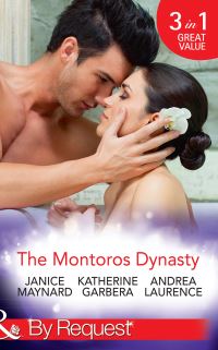 Book Cover for The Montoros Dynasty by Janice Maynard, Katherine Garbera, Andrea Laurence