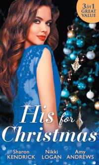 Book Cover for His for Christmas by Sharon Kendrick, Nikki Logan, Amy Andrews