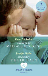 Book Cover for Healed by the Midwife's Kiss by Fiona McArthur, Jennifer Taylor
