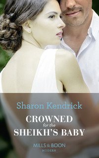 Book Cover for Crowned for the Sheikh's Baby by Sharon Kendrick