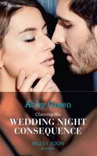 Book Cover for Claiming His Wedding Night Consequence by Abby Green
