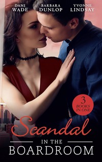Book Cover for Scandal in the Boardroom by Dani Wade, Barbara Dunlop, Yvonne Lindsay