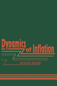 Book Cover for The Dynamics of Inflation by Antonio Kandir, Helen Kellogg Institute for International Studies
