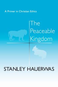 Book Cover for The Peaceable Kingdom by Stanley Hauerwas