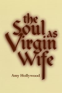 Book Cover for The Soul As Virgin Wife by Amy Hollywood