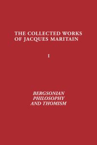 Book Cover for Bergsonian Philosophy and Thomism by Jacques Maritain