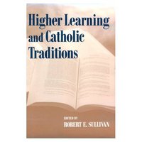 Book Cover for Higher Learning & Catholic Traditions by Robert E Sullivan, Erasmus Institute