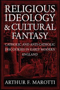 Book Cover for Religious Ideology and Cultural Fantasy by Arthur F Marotti