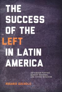 Book Cover for The Success of the Left in Latin America by María del Rosario Queirolo