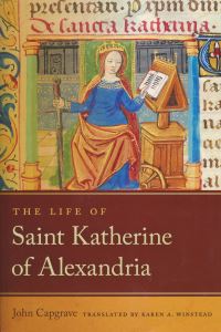 Book Cover for The Life of Saint Katherine of Alexandria by John Capgrave, Karen A Winstead