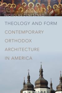Book Cover for Theology and Form by Nicholas E Denysenko